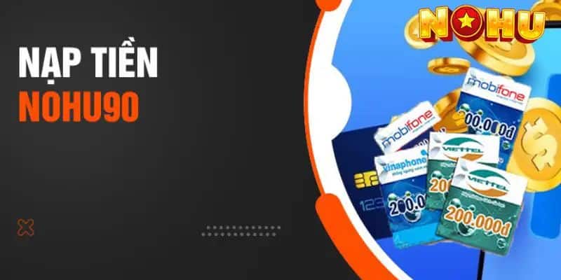 Giới thiệu ưu điểm của hệ thống nạp tiền Nohu90