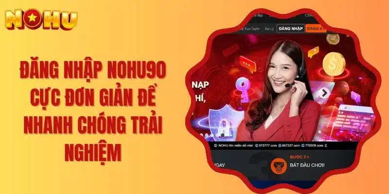 Trải nghiệm khi đăng nhập Nohu90